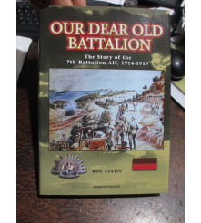7th BATTALION AIF STORY OUR DEAR OLD BATTALION MILITARY BOOK