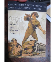 THE OFFICIAL HISTORY OF THE AUSTRALIAN ARMY MEDICAL SERVICES 1914-1918 Vol2 The Western Front