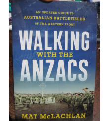 Walking with the ANZACS Australian Vistors Guide Battllefields Western Front