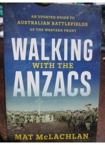 Walking with the ANZACS Australian Vistors Guide Battllefields Western Front