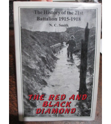 The Red And Black Diamond the History of the 21st Battalion 1915-1918 by N C Smith