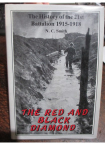 The Red And Black Diamond the History of the 21st Battalion 1915-1918 by N C Smith