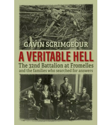 A Veritable Hell 32nd Battalion at Fromelles