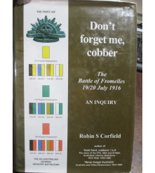 Don’t Forget Me Cobber the Battle of Fromelles 19/20 July 1916