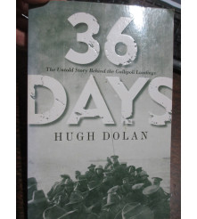 36 days Untold Stories Landing ANZAC Gallipoli dolan