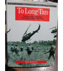 To Long Tan The Australian Army and the Vietnam War 1950-1966
