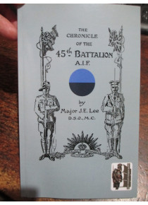 45th CHRONICLE OF THE 45 BATTALION AIF MILITARY BOOK