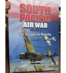 South Pacific Air War Volume 2 The Struggle for Moresby March - April 1942
