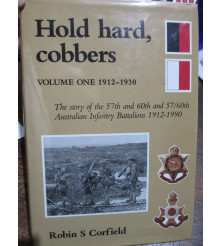 Hold Hard Cobbers Vol 1 Story 57th & 60th Battalions AIF