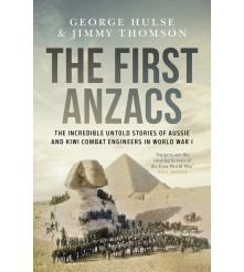 The First Anzacs by G Hulse...