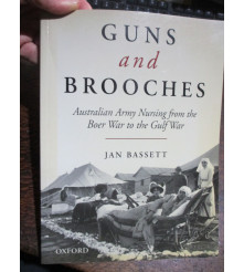 Guns and Brooches Australian Army Nursing from the Boer War to the Gulf War