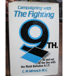 The Fighting 9th Battalion AIF 1914 - 1919 ' by C.M. Wrench M.C.