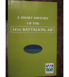 34th SHORT HISTORY OF THE 34 BATTALION AIF WW1 BOOK 