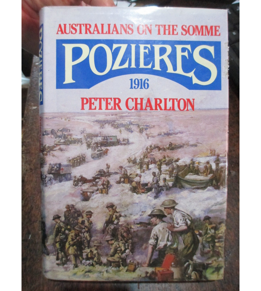 Australians on the Somme - Pozieres 1916
