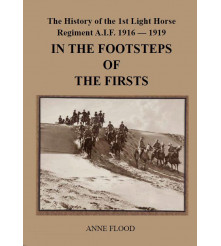 History of the 1st Light Horse Regiment AIF  - Footsteps of the Firsts