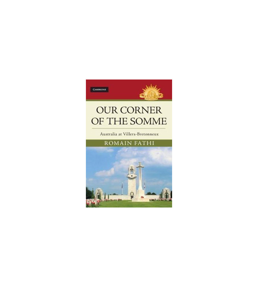 Our Corner of the Somme Australia at Villers Bretonneux Fathi