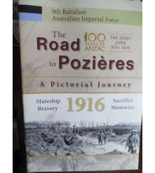 9th Battalion The Road to Pozieres A Pictorial Journey 1916